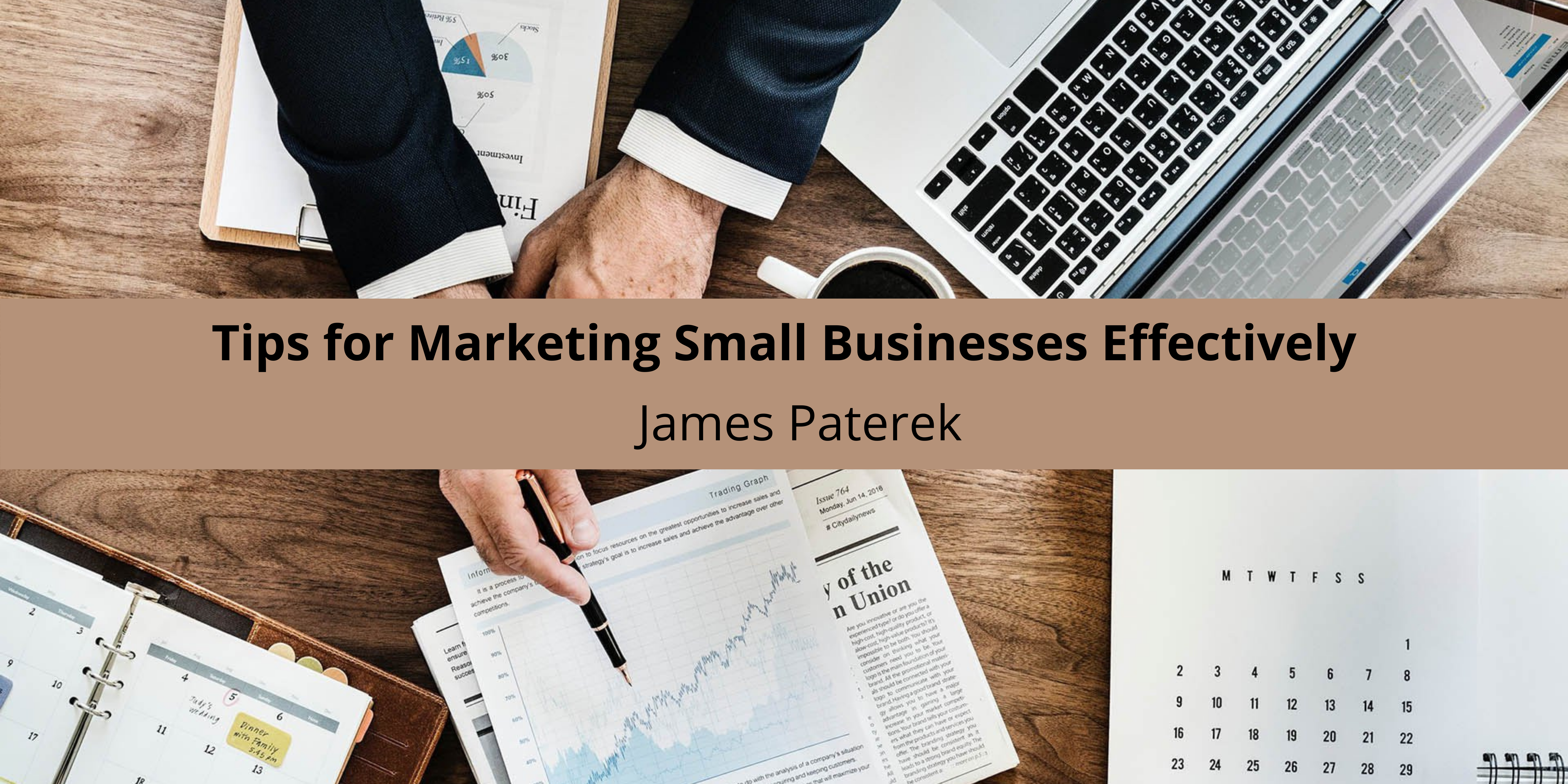 James Paterek Provides Tips for Marketing Small Businesses Effectively